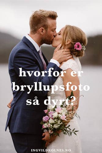 Hvorfor er bryllupsfotografering så dyrt? Norway Elopement photographer